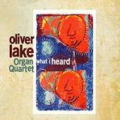 LAKE ORGAN OLIVER -QUART  - CD WHAT I HEARD