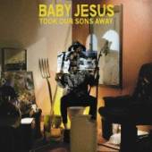 BABY JESUS  - CD TOOK OUR SONS AWAY