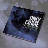 ONLY CRIME  - CD PURSUANCE