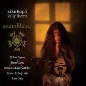 THOMA KELLY  - CD ANAMKHARA