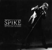 SPIKE  - CD SO CALLED FRIENDS