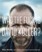   Who The Fuck Is David Koller?  [CZ] - supershop.sk