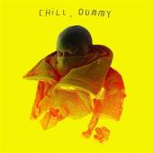  CHILL DUMMY [VINYL] - suprshop.cz