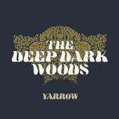 DEEP DARK WOODS  - CD YARROW