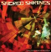 SACRED SHRINES  - VINYL COME DOWN THE MOUNTAIN [VINYL]