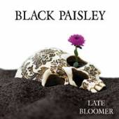 BLACK PAISLEY  - CD LATE BLOOMER