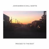 BARERA JOHN & WILL MARTI  - CD PROCEED TO THE ROOT