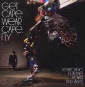 GET CAPE WEAR CAPE FLY  - CD SEARCHING FOR THE