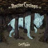 DOCTOR CYCLOPS  - VINYL LOCAL DOGS -COLOURED/LTD- [VINYL]