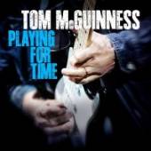 MCGUINNESS TOM  - CD PLAYING FOR TIME [DIGI]