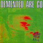 DEMENTED ARE GO  - VINYL KICKED OUT OF HELL -HQ- [VINYL]