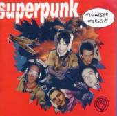 SUPERPUNK  - CD WASSER MARSCH! (BONUS-TRACK EDITION)