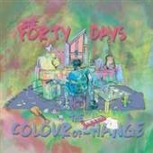 FORTY DAYS  - CD COLOUR OF CHANGE