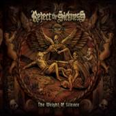 REJECT THE SICKNESS  - VINYL THE WEIGHT OF SILENCE [VINYL]