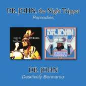 DR. JOHN  - 2xCD REMEDIES/DESITIVELY B.. -