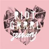 RIOT GRRRL SESSIONS  - CD THE 1ST SESSION