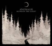 ANOMALIE  - CDD BETWEEN THE LIGHT