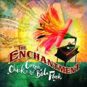 COREA CHICK & BELA FLECK  - CD THE ENCHANTMENT