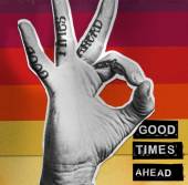  GOOD TIMES AHEAD [VINYL] - supershop.sk