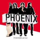 PHOENIX  - VINYL IT S NEVER BEEN LIKE THAT [VINYL]