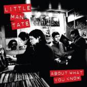 LITTLE MAN TATE  - CD ABOUT WHAT YOU KNOW