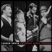 LOUDEN SWAIN  - CD SATURDAY NIGHT SPECIAL