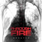 THROUGH FIRE  - CD BREATHE -DELUXE-