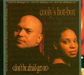 COOLY'S HOT BOX  - CD DON'T BE AFRAID GET ON