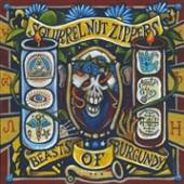 SQUIRREL NUT ZIPPERS  - VINYL BEASTS OF BURGUNDY [VINYL]