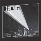 DEATH  - CD FOR THE WHOLE WORLD TO SE