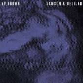 V V BROWN  - CD SAMSON & DELILAH