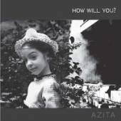 AZITA  - CD HOW WILL YOU?