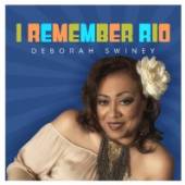 SWINEY DEBORAH  - CD I REMEMBER RIO