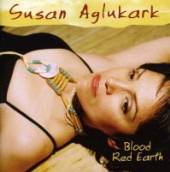 AGLUKARK SUSAN  - CD BLOOD RED EARTH