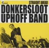 DONKERSLOOT UPHOFF BAND  - CD STRAIGHT AHEAD