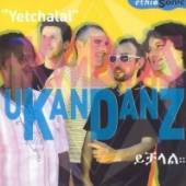 UKANDANZ  - CD YETCHALAL