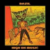 BAZIL  - VINYL HIGH ON MUSIC [VINYL]