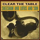 SHEESHAM & LOTUS & 'SON  - CD CLEAR THE TABLE