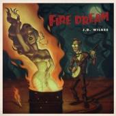 J.D. WILKES  - CD FIRE DREAM