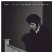 LEGER JERRY  - 2xCD NONSENCE AND HEARTACHE