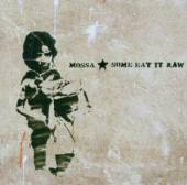 MOSSA  - CD SOME EAT IT RAW