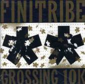 FINITRIBE  - CD GROSSING 10K