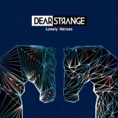 DEAR STRANGE  - CD LONELY HEROES