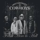 PSYCHOSOMATIC COWBOYS  - CD FROM HERE TO HELL
