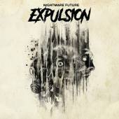 EXPULSION  - VINYL NIGHTMARE FUTURE [VINYL]