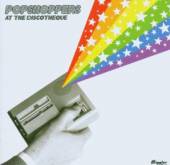 POPSHOPPERS  - CD AT THE DISCOTHEQUE