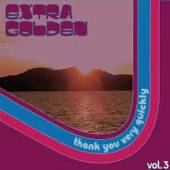 EXTRA GOLDEN  - VINYL THANK YOU VERY QUICKLY [VINYL]