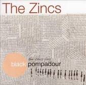 ZINCS  - CD BLACK POMPADOUR