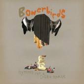 BOWERBIRDS  - CD HYMNS FOR A DARK HORSE