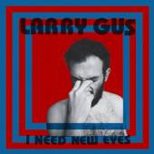 GUS LARRY  - CD I NEED NEW EYES